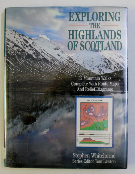 EXPLORING THE HIGHLANDS OF SCOTLAND . 32 MOUNTAIN WALKS COMPLETE WITH ROUTE MAPS AND RELIEF DIAGRAMS by STEPHEN WHITEHORNE , 1995