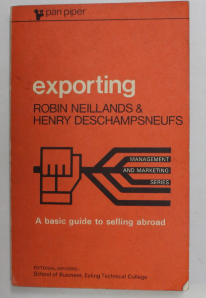 EXPORTING by ROBIN NEILLANDS and HENRY DESCHAMPSNEUFS - A BASIC GUID TO SELLING ABROAD , 1969