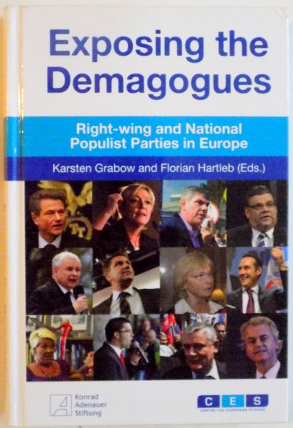 EXPOSING THE DEMAGOGUES, RIGHT - WING AND NATIONAL POPULIST PARTIES IN EUROPE de KARSTEN GRABOW, FLORIAN HARTLEB, 2013