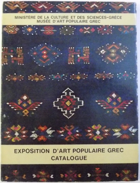 EXPOSITION D'ART POPULAIRE GREC -  CATALOGUE  by LUCY BRAGGIOTTI , 1977