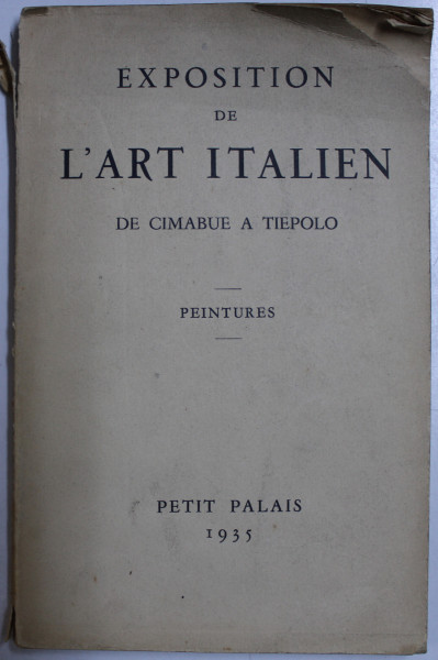 EXPOSITION DE L ' ART ITALIEN DE CIMABUE A TIEPOLO  - PEINTURES  - PETIT PALAIS , 1935