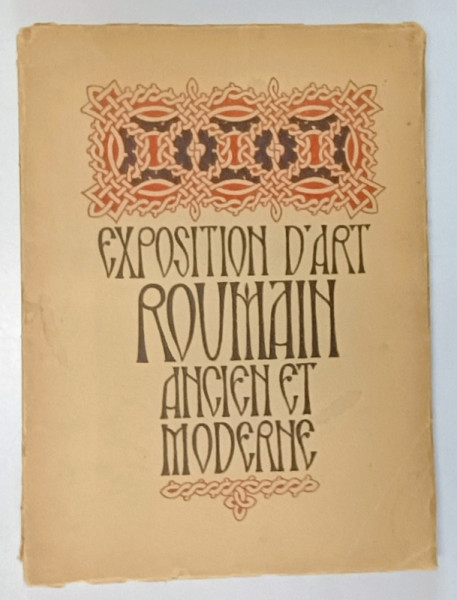 EXPOSITION DE L'ART ROUMAIN ANCIEN &amp;amp; MODERNE ,PARIS 1925