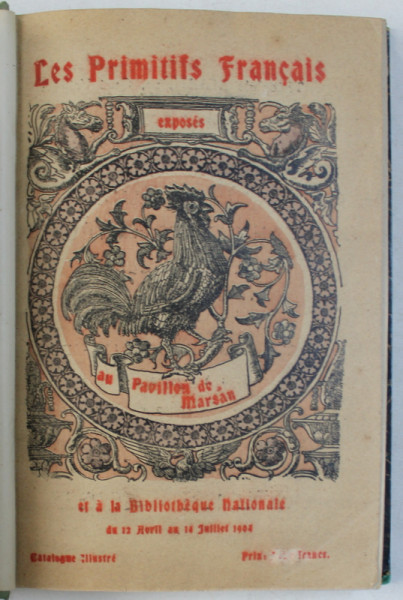 EXPOSITION DES PRIMITIFS FRANCAIS  AU PALAIS DU LOUVRE ET LA BIBLIOTHEQUE NATIONALE  - CATALOGUE par HENRI BOUCHOT ...PAUL VITRY , 1904