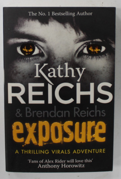 EXPOSURE by KATHY REICHS , A THRILLING VIRALS ADVENTURE , 2014