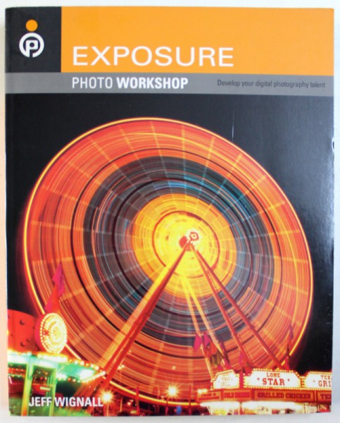 EXPOSURE - PHOTO WORKSHOP de JEFF WIGNALL, 2008
