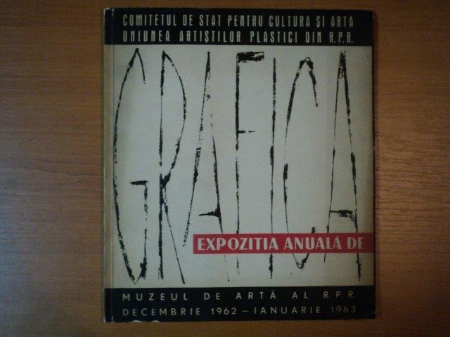 EXPOZITIA ANUALA DE GRAFICA , 1962