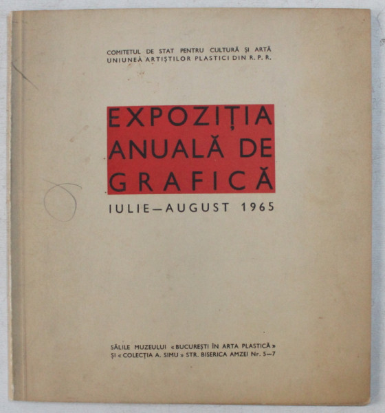 EXPOZITIA ANUALA DE GRAFICA  , IULIE  - AUGUST 1965