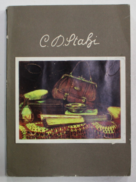 EXPOZITIA CONSTANTIN D. STAHI 1844 - 1920 , CATALOG , MUZEUL DE ARTA IASI , 1971