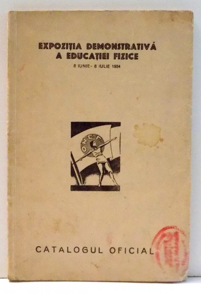 EXPOZITIA DEMONSTRATIVA A EDUCATIEI FIZICE , 8 IUNIE-8 IULIE 1934 , CATALOGUL OFICIAL