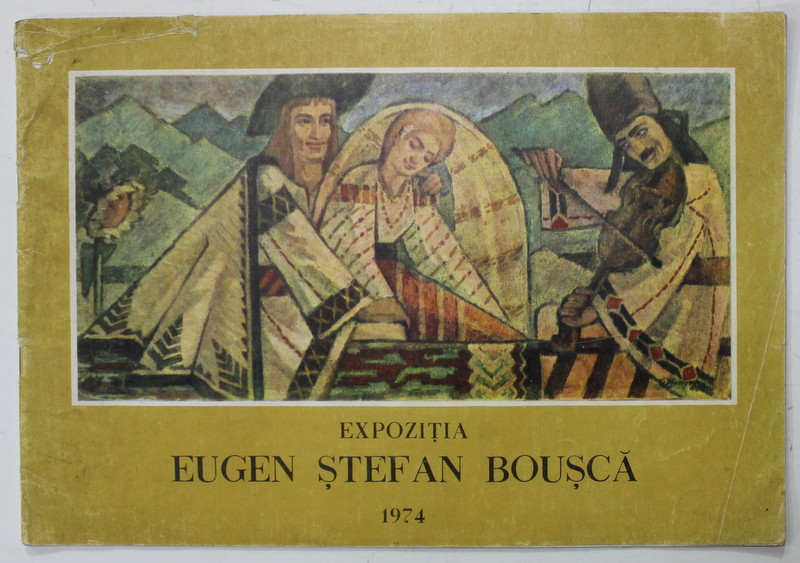 EXPOZITIA EUGEN STEFAN BOUSCA , 1974