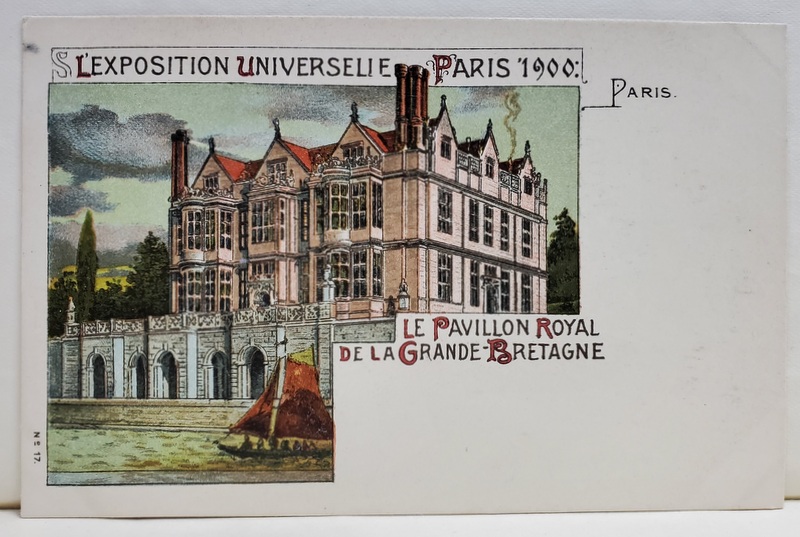 EXPOZITIA UNIVERSALA DE LA PARIS, 1900 ,PAVILIONUL REGAL AL MARII BRITANII - CARTE POSTALA ILUSTRATA