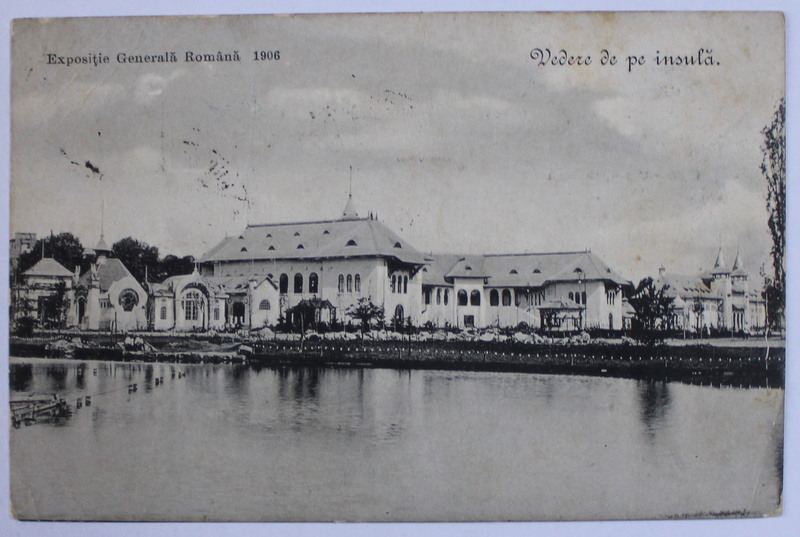 EXPOZITIE GENERALA ROMANA , 1906 , BUCURESTI - VEDERE DE PE INSULA,  , CARTE POSTALA ILUSTRATA , MONOCROMA, CIRCULATA , INCEPUT DE SECOL XX