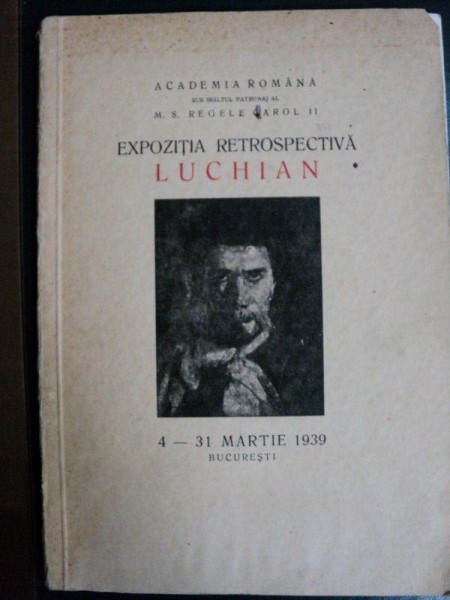 EXPOZITIA RETROSPECTIVA LUCHIAN  -     4-31 MARTIE 1939