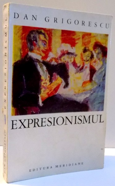 EXPRESIONISMUL de DAN GRIGORESCU , DEDICATIE * , 1969