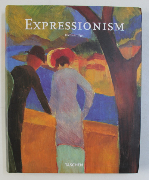 EXPRESSIONISM  - A REVOLUTION IN GERMAN ART by DIETMAR ELGER, 2002