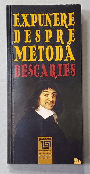 EXPUNERE DESPRE METODA de RENE DECARTES , EDITIE IN ROMANA , LATINA , FRANCEZA , 2020