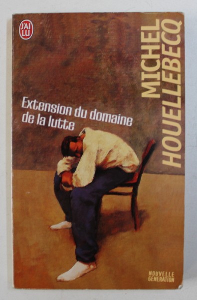 EXTENSION DU DOMAINE DE LA LUTTE par MICHEL HOUELLEBECQ , 2006