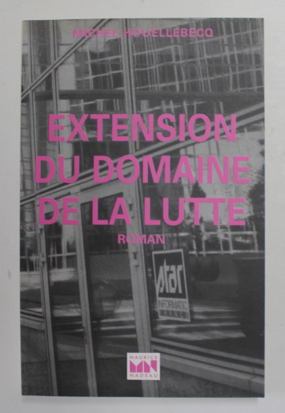 EXTENSION DU DOMAINE DE LA LUTTE - roman par MICHEL HOUELLEBECQ , 1994