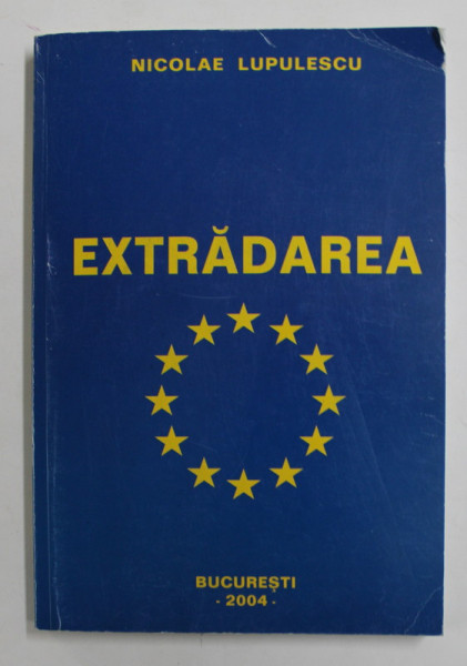 EXTRADAREA de NICOLAE LUPULESCU , 2004 , LIPSA PAGINA DE TITLU *