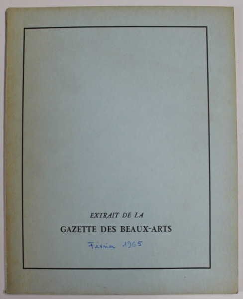 EXTRAIT DE LA GAZETTE DES BEAUX - ARTS , No. 1153 , FEVRIER , 1965