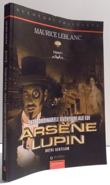 EXTRAORDINARELE AVENTURI ALE LUI ARSENE LUPIN , HOTUL GENTILOM de MAURICE LEBLANC , 2011