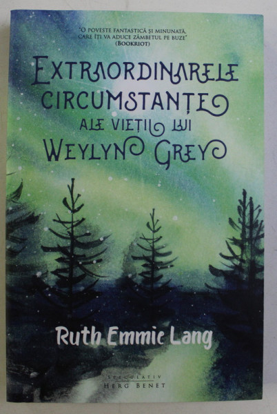 EXTRAORDINARELE CIRCUMSTANTE ALE VIETII LUI WEYLYN GREY de RUTH EMMIE LANG , 2018