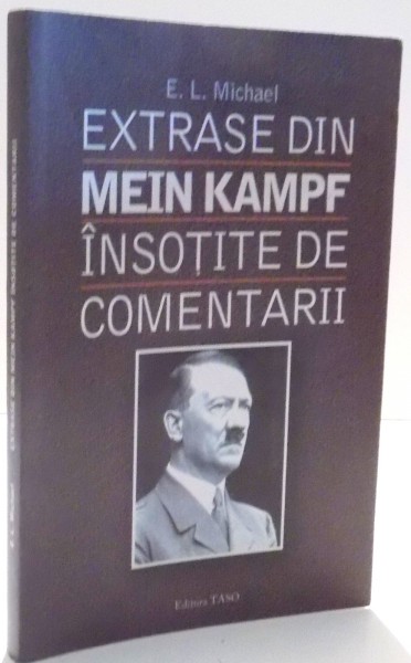 EXTRASE DIN MEIN KAMPF INSOTITE DE COMENTARII de E. L. MICHAEL , 2013