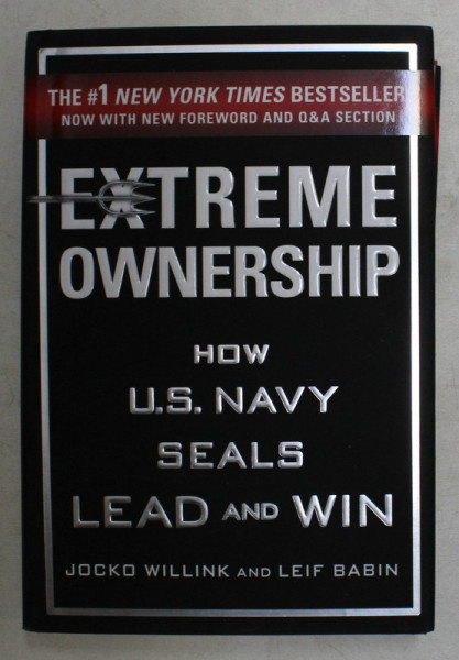 EXTREME OWNERSHIP  - HOW U.S. NAVY SEALS LEAD AND WIN by JOCKO WILLINK and LEIF BABIN , 2015