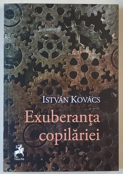 EXUBERANTA COPILARIEI de ISTVAN KOVACS , 2016