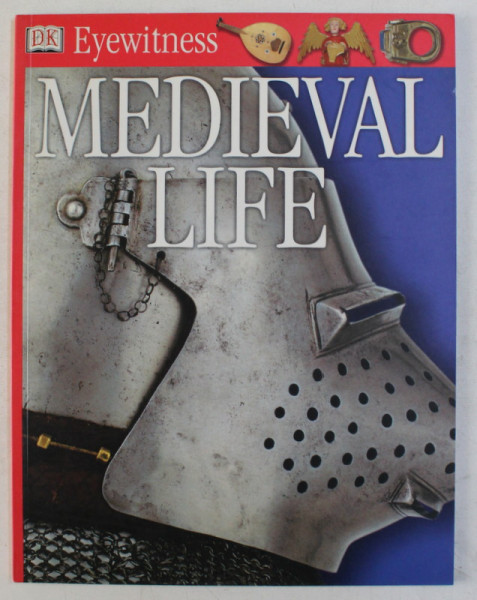 EYEWITNESS - MEDIEVAL LIFE by ANDREW LANGLEY , PHOTO by GEOFF BRIGHTLING , GROFF DANN , 2002