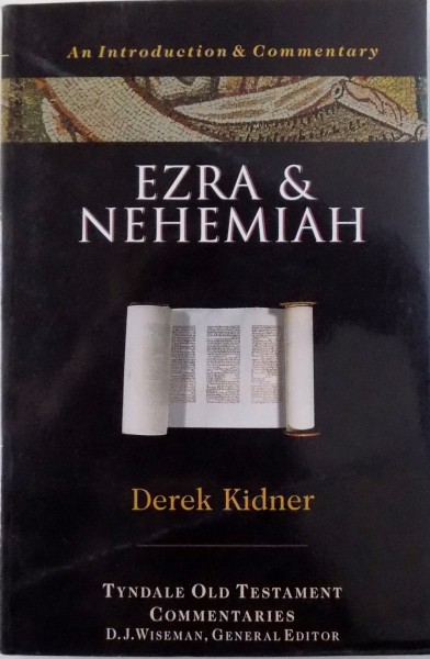 EZRA AND NEHEMIAH  - AN INTRODUCTION AND COMMENTARY by DEREK KINDER , 1979