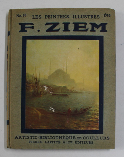 F. ZIEM  - COLLECTION '' LES PEINTRES ILLUSTRES '' NR. 50 , 1914