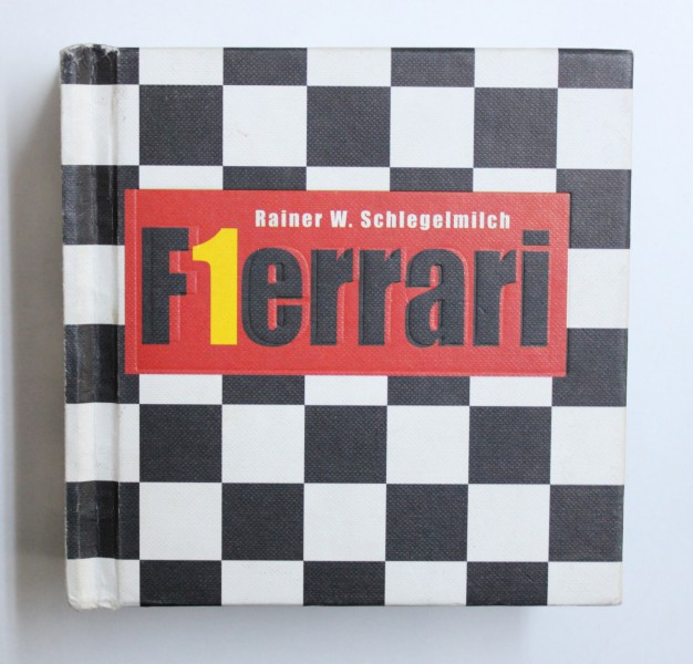 F1ERRARI  by RAINER W. SCHLEGELMILCH , 2002