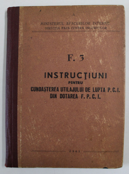 F.3 , INSTRUCTIUNI PENTRU CUNOASTEREA UTILAJULUI DE LUPTA P.C.I. DIN DOTAREA F.P.C.I. , 1961