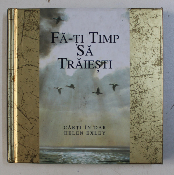 FA - TI TIMP SA TRAIESTI , COLECTIA CARTI - IN - DAR HELEN EXLEY ,  2007