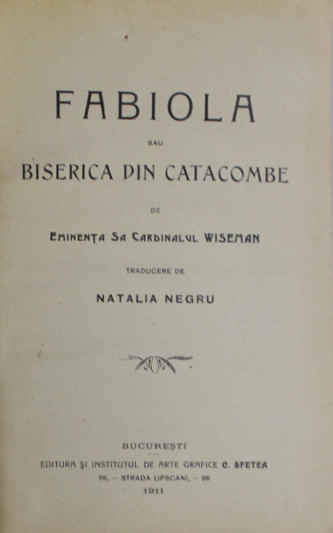 FABIOLA SAU BISERICA DIN CATACOMBE de EMINENTA SA CARDINALUL WISEMAN , 1911