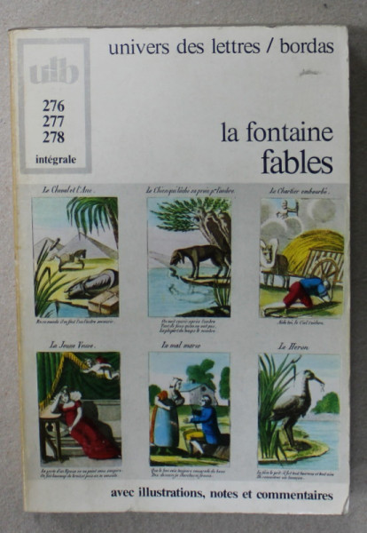 FABLES par LA FONTAINE , ANNOTEES et COMMENTEES par PIERRE MICHEL et MAURICE MARTIN , TOME PREMIER , LIVRES I a VI , 1973 , PREZINTA URME DE UZURA