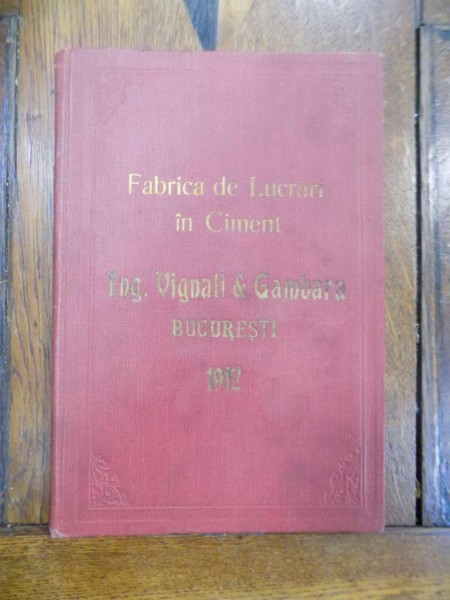 Fabrica de lucrari in ciment, Catalogul si pretul curent al fabricei de lucrari in ciment si piatra artificiala, Ing. Vignali, Gambara, Bucuresti 1912