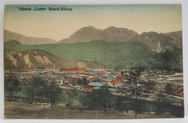 FABRICA ' LOTRU ' BREZOI - VALCEA , CARTE POSTALA , INCEPUTUL SEC. XX