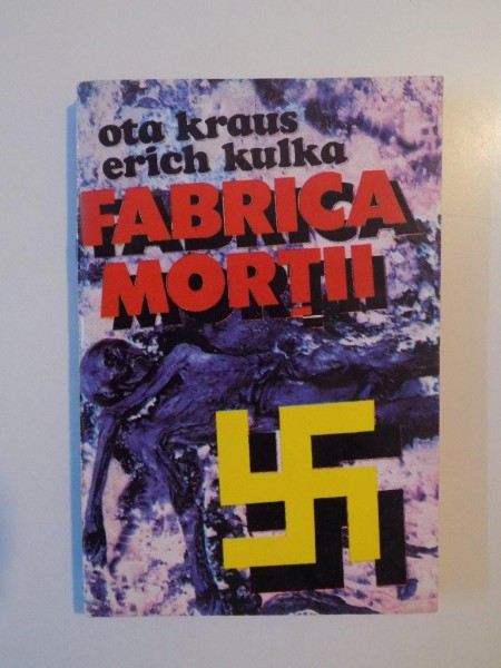 FABRICA MORTII de OTA KRAUS SI ERICH KULKA , 1993