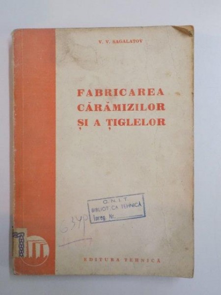 FABRICAREA CARAMIZILOR SI A TIGLELOR de V. V. SAGALTOV , 1950