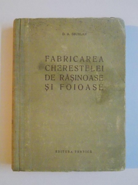 FABRICAREA CHERESTELEI DE RASINOASE SI FOIOASE de D. A. SBURLAN , 1957