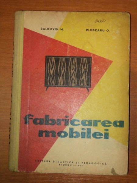 FABRICAREA MOBILEI- BALDOVIN M. SI PLOSCARU O., BUC. 1962 , PREZINTA URME DE UZURA