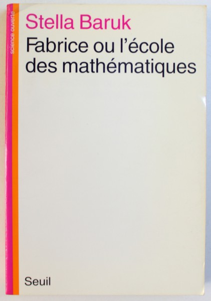 FABRICE OU L ' ECOLE DES MATHEMATIQUES par STELLA BARUK , 1977