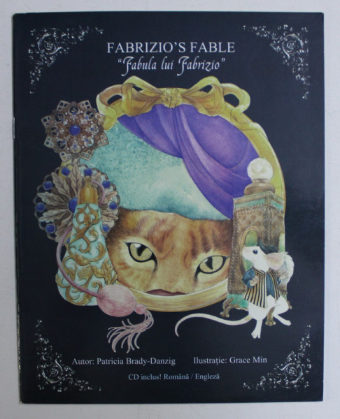 FABRIZIO' S FABLE / FABULA LUI FABRIZIO de PATRICIA BRADY DANZIG , ILUSTRATII de GRACE MIN , 2013 LIPSA CD*