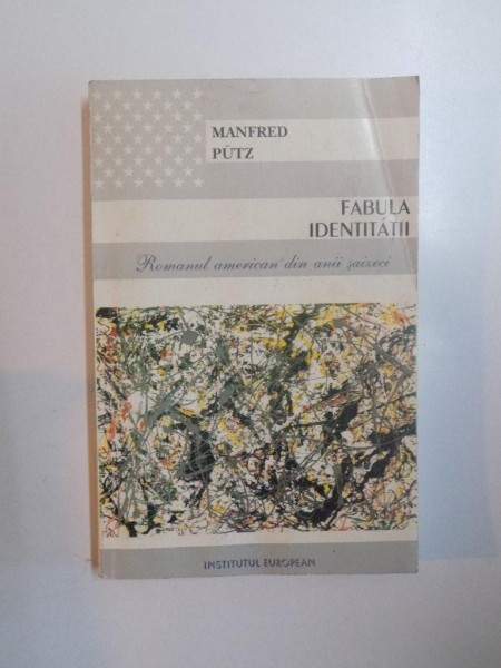 FABULA IDENTITATII , ROMANUL AMERICAN DIN ANII SAIZECI de MANFRED PUTZ , 1995