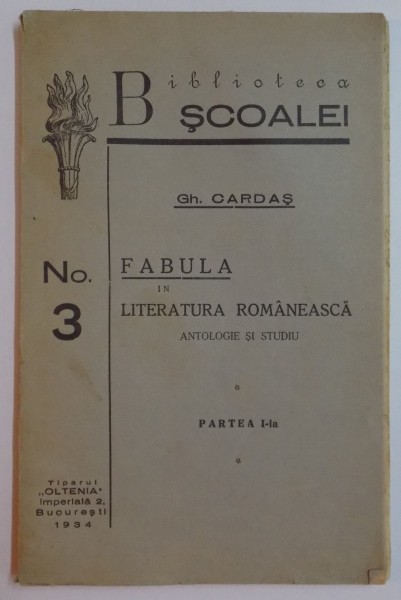 FABULA IN LITERATURA ROMANEASCA , ANTOLOGIE SI STUDIU , PARTEA I de GH. CARDAS 1934, DEDICATIE*