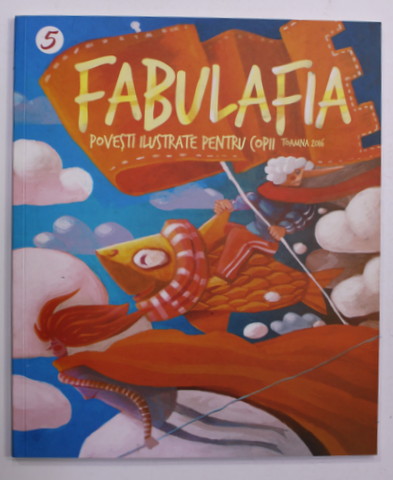 FABULAFIA NR. 5 - POVESTI ILUSTRATE PENTRU COPII , TOAMNA 2016