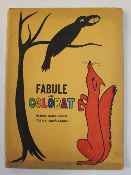 FABULE DE COLORAT  desene de IULIAN OLARIU , text F. IORDACHESCU , 1968 , 7 PAGINI COLORATE