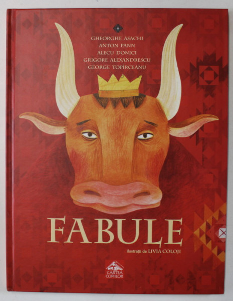 FABULE de GHEORGHE ASACHI ...GEORGE TOPIRCEANU , ilustratii de LIVIA COLOJI , 2014